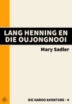 Lang Henning en die Oujongnooi Lang Henning en die Oujongnooi